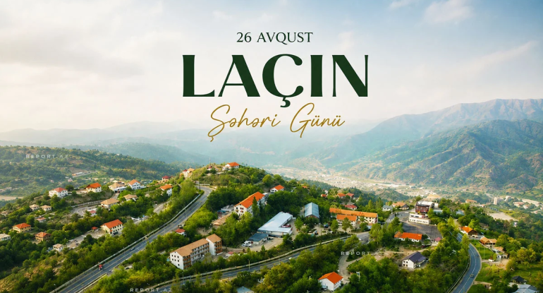 Bu gün Laçın Şəhəri Günüdür